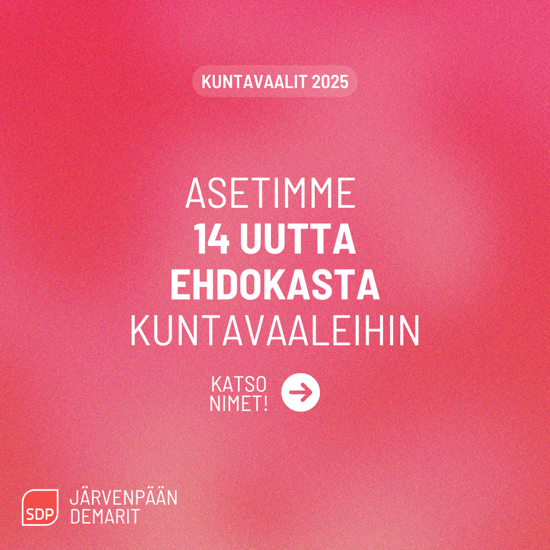 Järvenpään demareille 14 uutta ehdokasta kuntavaaleihin