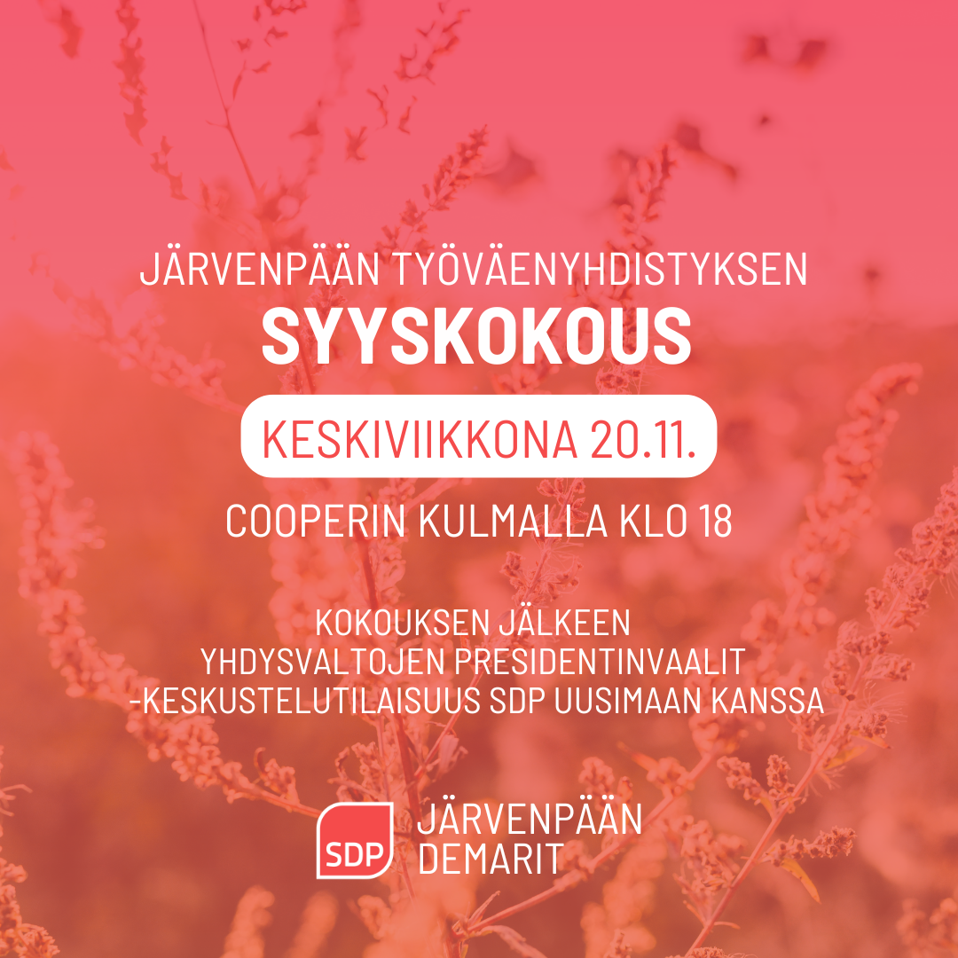 Järvenpään Työväenyhdistyksen syyskokous ja Yhdysvaltojen presidentinvaalit -keskustelutilaisuus 20.11.2024