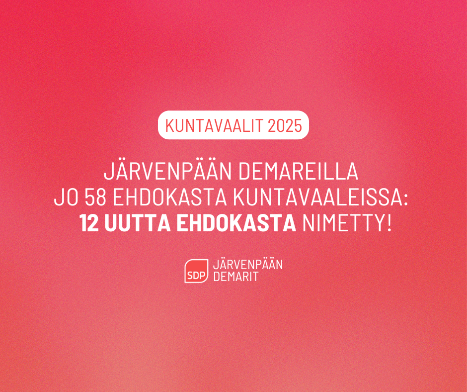 Järvenpään demareilla jo 58 ehdokasta kuntavaaleissa: 12 uutta ehdokasta nimetty