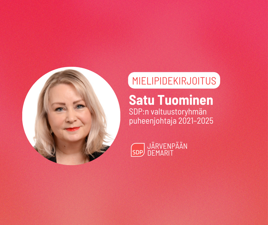 Satu Tuominen: Kaiken voi tehdä reilummin myös Järvenpäässä 