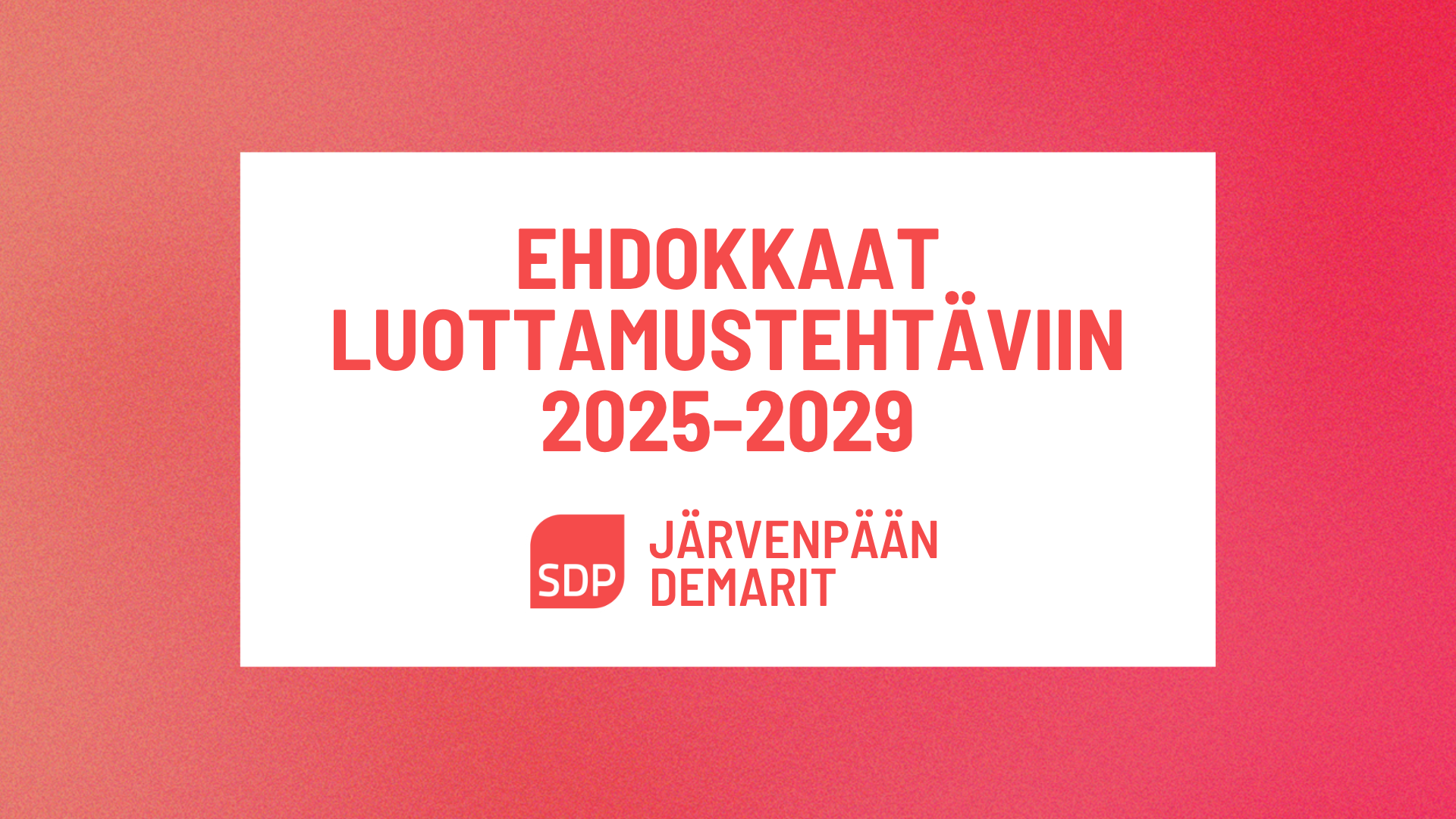 Järvenpään SDP nimesi ehdokkaansa luottamustehtäviin valtuustokaudelle 2025-2029